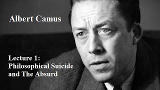 Albert Camus Lecture 1 Philosophical Suicide and The Absurd [upl. by Lamaaj426]