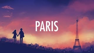 The Chainsmokers – Paris Lyrics [upl. by Dnalloh862]