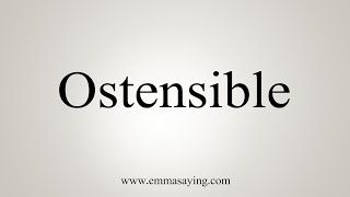 How To Say Ostensible [upl. by Resneps304]