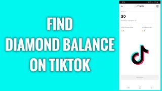 How To Find Diamonds Balance On TikTok [upl. by Beichner]