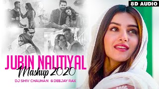 Jubin Nautiyal Mashup DJ Shiv Chauhan amp Deejay Rax  8D Audio [upl. by Annaeirb]