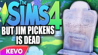 Sims 4 but Jim Pickens is dead [upl. by Yanrahs]