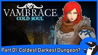 VAMBRACE COLD SOUL Gameplay Part 1  Coldest Darkest Dungeon PC [upl. by Bea763]