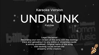 FLETCHER  Undrunk Karaoke Version [upl. by Denni998]