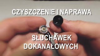 Jak naprawićprzeczyścić słuchawki dokanałowe [upl. by Hector]