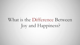 What is the Difference Between Joy and Happiness [upl. by Ycul]