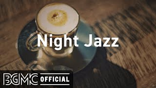 NIGHT JAZZ Peaceful Evening Jazz  Relaxing Instrumental Music for Dinner Night Lounge Rest [upl. by Tnomel]