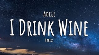 Adele  I Drink Wine Lyrics [upl. by Secilu]