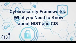 Cybersecurity Frameworks 101 What You Need to Know About NIST and CIS [upl. by Ledniahs]