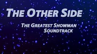 The Other Side Karaoke  The Greatest Showman Soundtrack with Lyrics [upl. by Ahker]