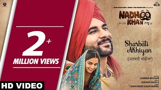 Gurnam Bhullar  Sharbati Akhiyan Full Song  Nadhoo Khan  Punjabi Song 2019 [upl. by Aninat]