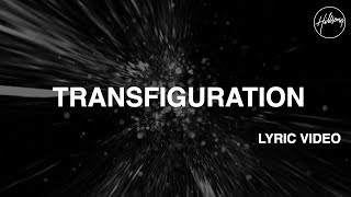 Transfiguration Lyric Video  Hillsong Worship [upl. by Smallman660]