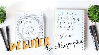 DÉBUTER LA CALLIGRAPHIE  mes conseils pour bien commencer [upl. by Rutherfurd]