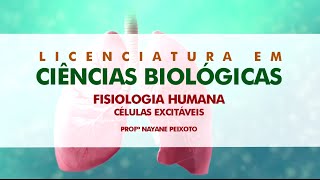 Fisiologia Humana – Células Excitáveis Aula 03 com Profª Nayane Peixoto [upl. by Akirre]