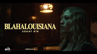 BLAHALOUISIANA  SOKAT BÍR [upl. by Uziel]