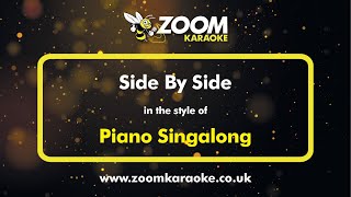 Piano Singalong  Side By Side  Karaoke Version from Zoom Karaoke [upl. by Michal975]