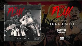 THE FLUX  True Faith [upl. by Ayotyal]