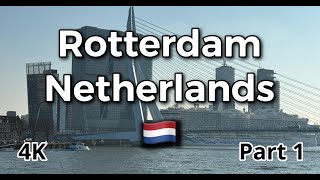 Rotterdam  City Center and More  Part 1 [upl. by Epotimet]