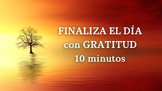 ✨Meditación Guiada para Terminar el DÍA con GRATITUD y OPTIMISMO  10 minutos✨ [upl. by Ahsilat182]