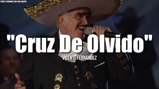 CRUZ DE OLVIDO  Vicente Fernández LETRA [upl. by Nniw157]