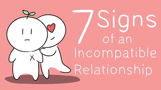 7 Signs of an Incompatible Relationship [upl. by Yma996]