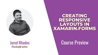 XamarinForms Skills Creating Responsive Layouts in XamarinForms Course Preview [upl. by Barbie389]