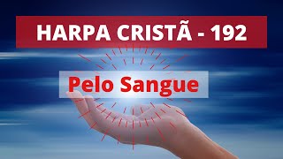 Harpa Cristã  192  Pelo Sangue  Levi  com letra [upl. by Sylvanus]