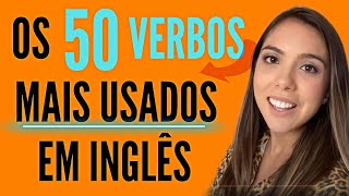 Os 50 verbos mais usados em INGLÊS com EXEMPLOS [upl. by Esnohpla]