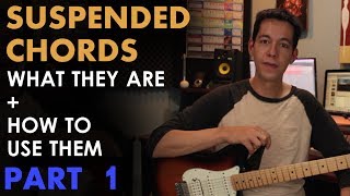 Suspended Chords The Basics  How To Write with Sus2 and Sus4 Part 1 of 2 [upl. by Nedra]