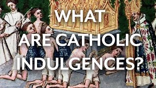 What are Catholic Indulgences [upl. by Roose]