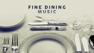 Fine Dining Music  Cool Playlist [upl. by Lennor331]