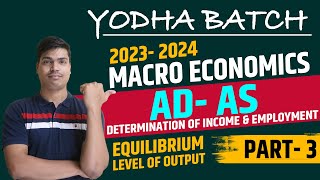 EQUILIBRIUM LEVEL OF OUTPUT  ADAS amp SI APPROACH ADAS Part 3  Class 12 Macro economics  Graphs [upl. by Aicatsal]