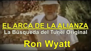 LA BÚSQUEDA DEL ARCA DEL PACTO Y DEL TUNEL ORIGINAL  RON WYATT Arqueología Bíblica [upl. by Asum]