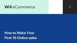 Wix eCommerce  How to Make Your First 10 Online Sales [upl. by Molly]