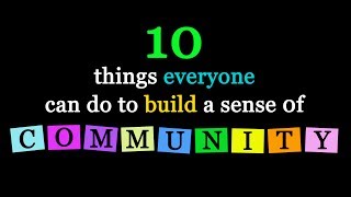 10 Ways to Build a Sense of Community [upl. by Kermy]