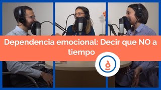 Dependencia Emocional Decir que no al tiempo Podcast 10  Practica la Psicología Positiva [upl. by Cid903]