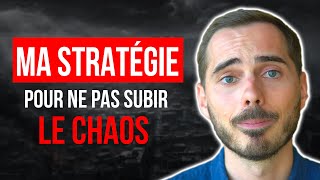 MA STRATÉGIE pour ne pas subir le CHAOS MONDIAL en 3 étapes [upl. by Wandie434]