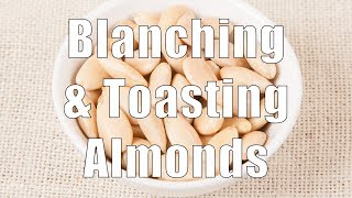 Blanching amp Roasting Toasting Almonds Med Diet Episode 60 [upl. by Ahswat]