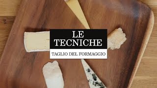 Come tagliare i formaggi  Le Tecniche  La Cucina Italiana [upl. by Brie903]