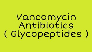 Vancomycin  Antibiotics  Glycopeptides  MisMedicine [upl. by Anallij]