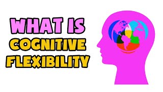 What is Cognitive Flexibility  Explained in 2 min [upl. by Rosaleen]