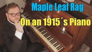 Maple Leaf Rag on a 1915s Piano [upl. by Bak]