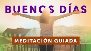 MEDITACIÓN de la mañana  Comienza el día con energía optimismo y conciencia [upl. by Branch]