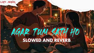 AGAR TUM SATH HO  Lofi Song  SLOWED AND REVERB  Tamasha  TSeries [upl. by Granese]