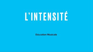 Lintensité  EDUCATION MUSICALE [upl. by Kjersti]