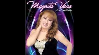 MAYRITA VACA Vol1 Porque he de vivir Sufriendo Desamor Te Olvidaré [upl. by Aikel420]