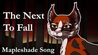 quotThe Next To Fallquot ♪ ORIGINAL WARRIOR CATS SONG Mapleshade [upl. by Fronniah]