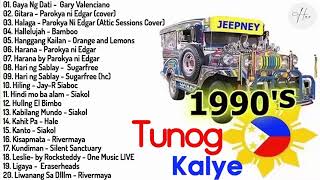 tunogkalye nostalgia playlist BATANG 90S PINOY ALTERNATIVE SONGS [upl. by Giarc237]