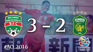 BECAMEX BINH DUONG vs JEONBUK HYUNDAI MOTORS AFC Champions League 2016 Group Stage [upl. by Toma]