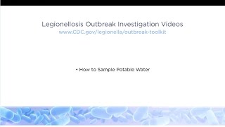 How to Sample Potable Water during Legionellosis Outbreak Investigations [upl. by Haroppizt]